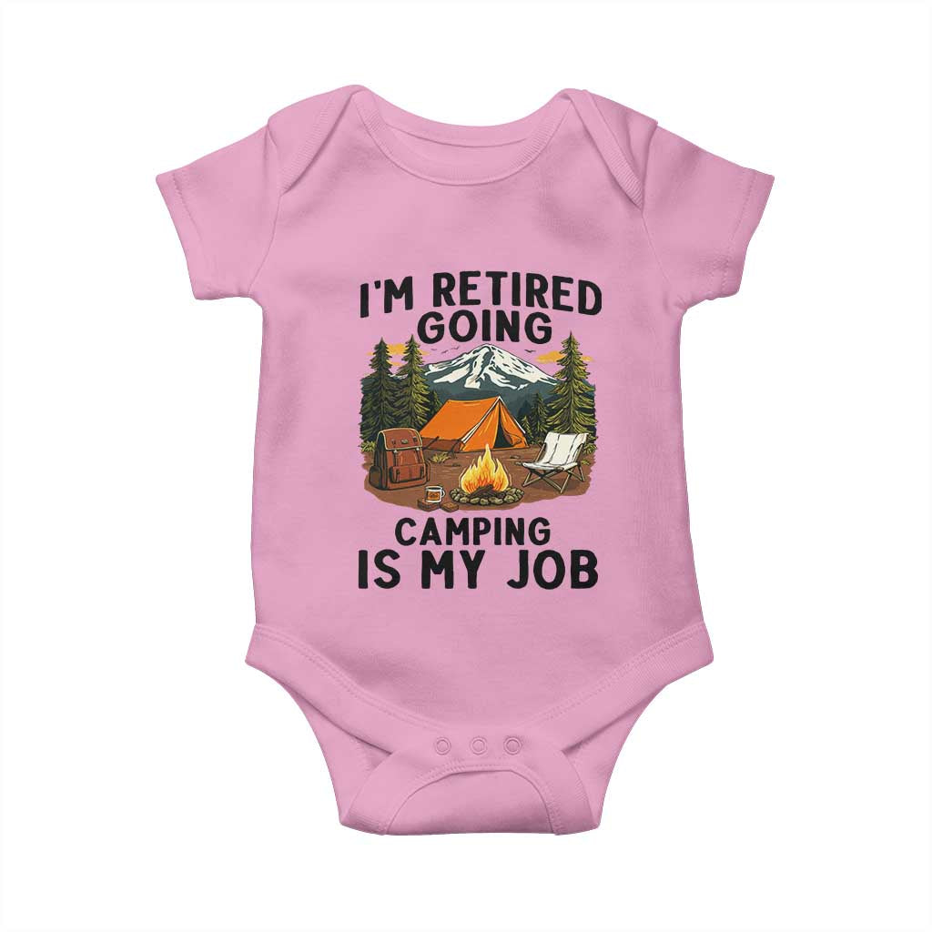 Retirement Camp Gift Baby Onesie I Am Retired Going Camping Is My Job TS12 Light Pink Print Your Wear