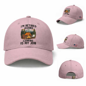 Retirement Camp Gift Baseball Cap I Am Retired Going Camping Is My Job TS12 Baseball Cap Universal Fit Light Pink Print Your Wear