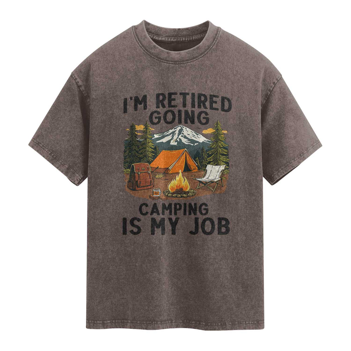 Retirement Camp Gift Washed Cotton T-Shirt I Am Retired Going Camping Is My Job