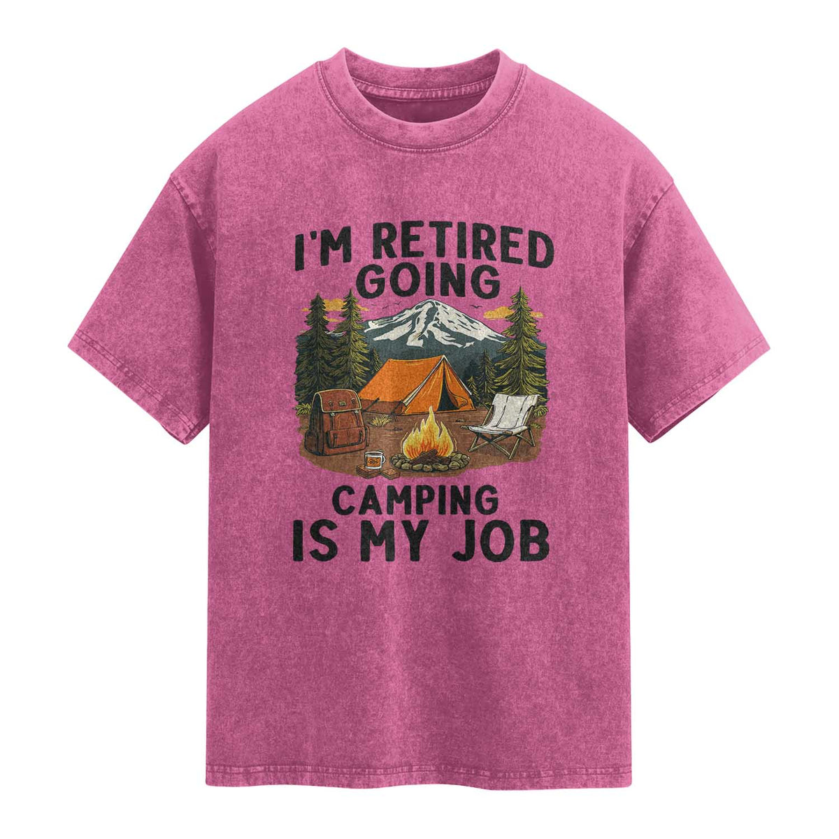 Retirement Camp Gift Washed Cotton T-Shirt I Am Retired Going Camping Is My Job