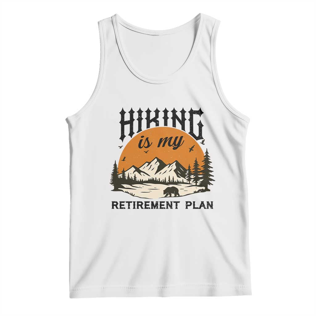 Hiking Is My Retirement Plan Tank Top Outdoor Vintage Mountain Scene TS12 White Print Your Wear
