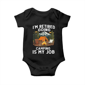 I Am Retired Going Camping Is My Job Baby Onesie Funny Retirement Gift TS12 Black Print Your Wear