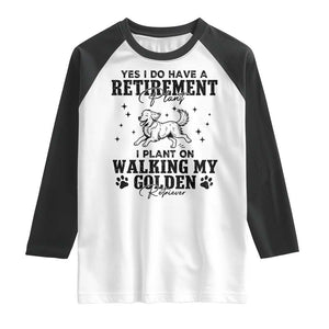 Funny I Plan On Walking My Golden Retriever Raglan Shirt Retirement Gift For Dog Lover TS12 White Black Print Your Wear