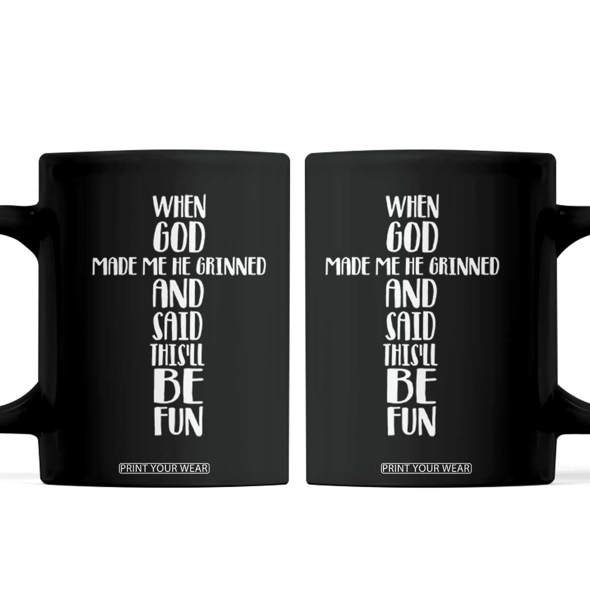 When God Made Me He Grinned And Said This Will Be Fun Coffee Mug Funny Christian Faith TS12 Black Print Your Wear