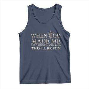 Funny Christian Saying Tank Top When God Made Me He Grinned And Said This Will Be Fun TS12 Navy Print Your Wear