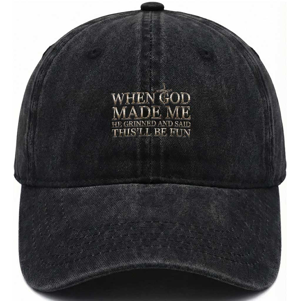 Funny Christian Saying Washed Cotton Baseball Cap When God Made Me He Grinned And Said This Will Be Fun TS12 Print Your Wear