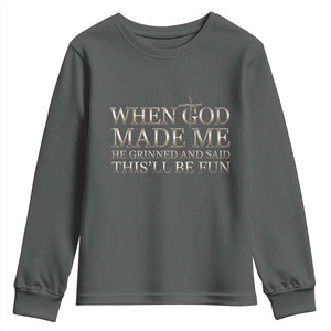 Funny Christian Saying Youth Sweatshirt When God Made Me He Grinned And Said This Will Be Fun TS12 Dark Heather Print Your Wear
