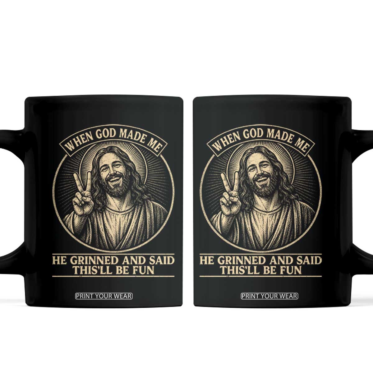 When God Made Me He Grinned And Said This Will Be Fun Coffee Mug Funny Christian Jesus TS12 Black Print Your Wear