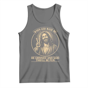 When God Made Me He Grinned And Said This Will Be Fun Tank Top Funny Christian Jesus TS12 Black Heather Print Your Wear