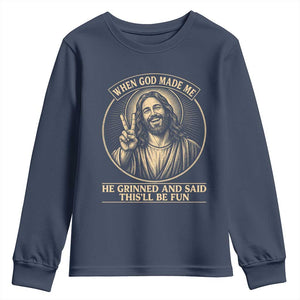 When God Made Me He Grinned And Said This Will Be Fun Youth Sweatshirt Funny Christian Jesus TS12 Navy Print Your Wear