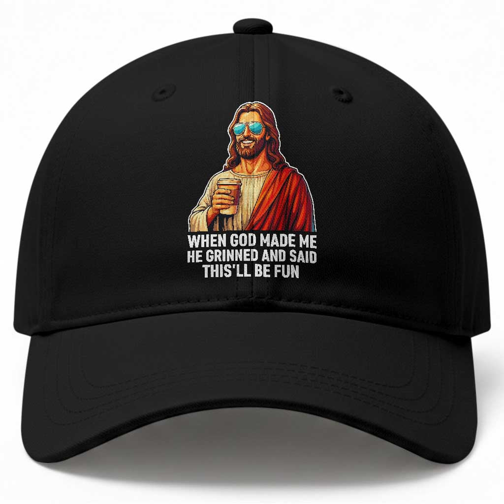 Funny Religious Jesus Baseball Cap When God Made Me He Grinned And Said This Will Be Fun TS12 Print Your Wear