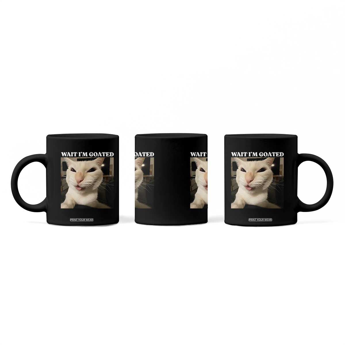 Funny Cat Meme Lover Coffee Mug Wait Im Goated TS12 Print Your Wear