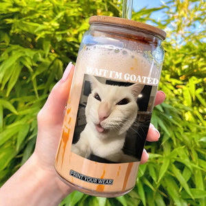 Funny Cat Meme Lover Glass Can Wait Im Goated TS12 Black Print Your Wear