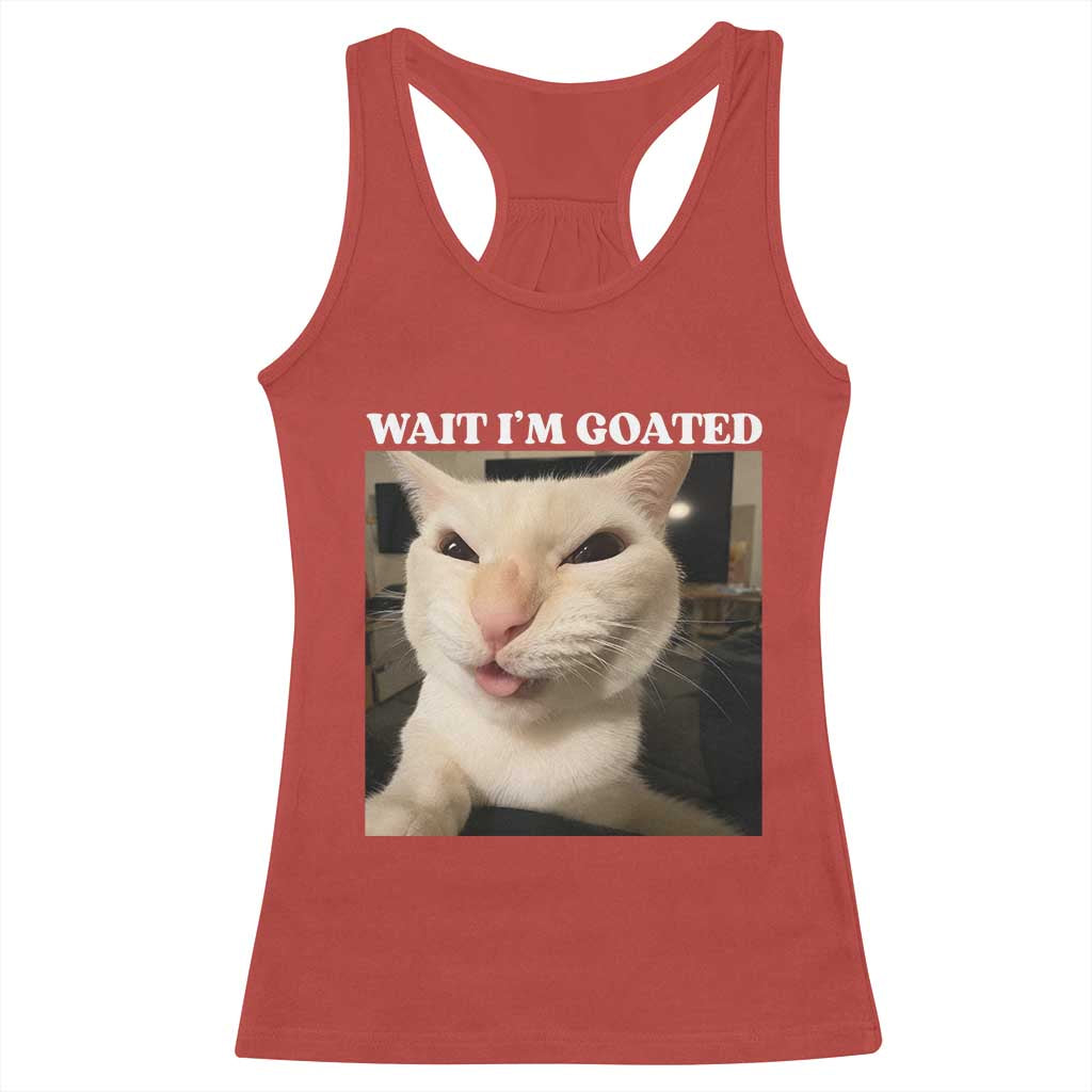 Funny Cat Meme Lover Racerback Tank Top Wait Im Goated TS12 Red Print Your Wear