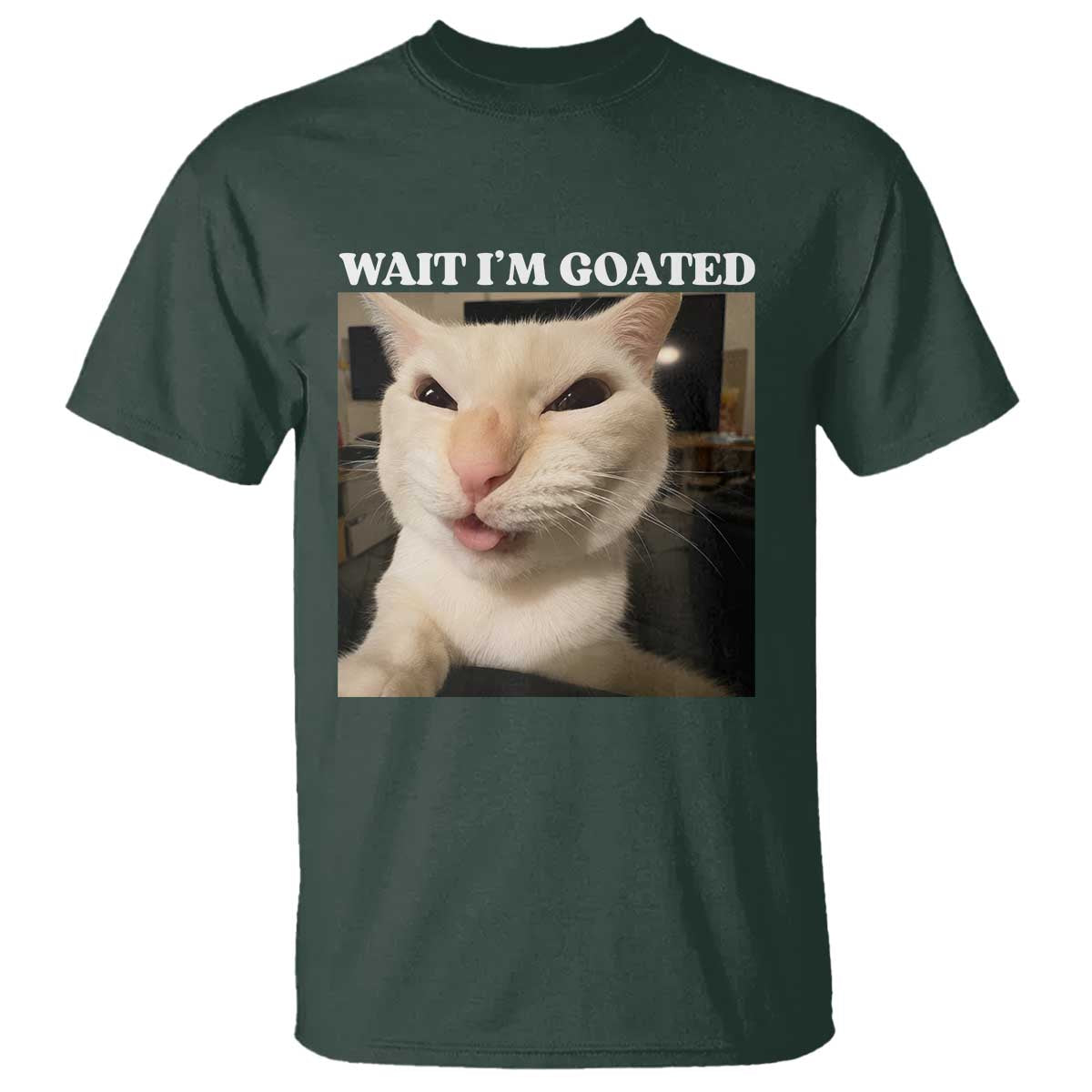 Funny Cat Meme Lover T Shirt TS12 Dark Forest Green Print Your Wear