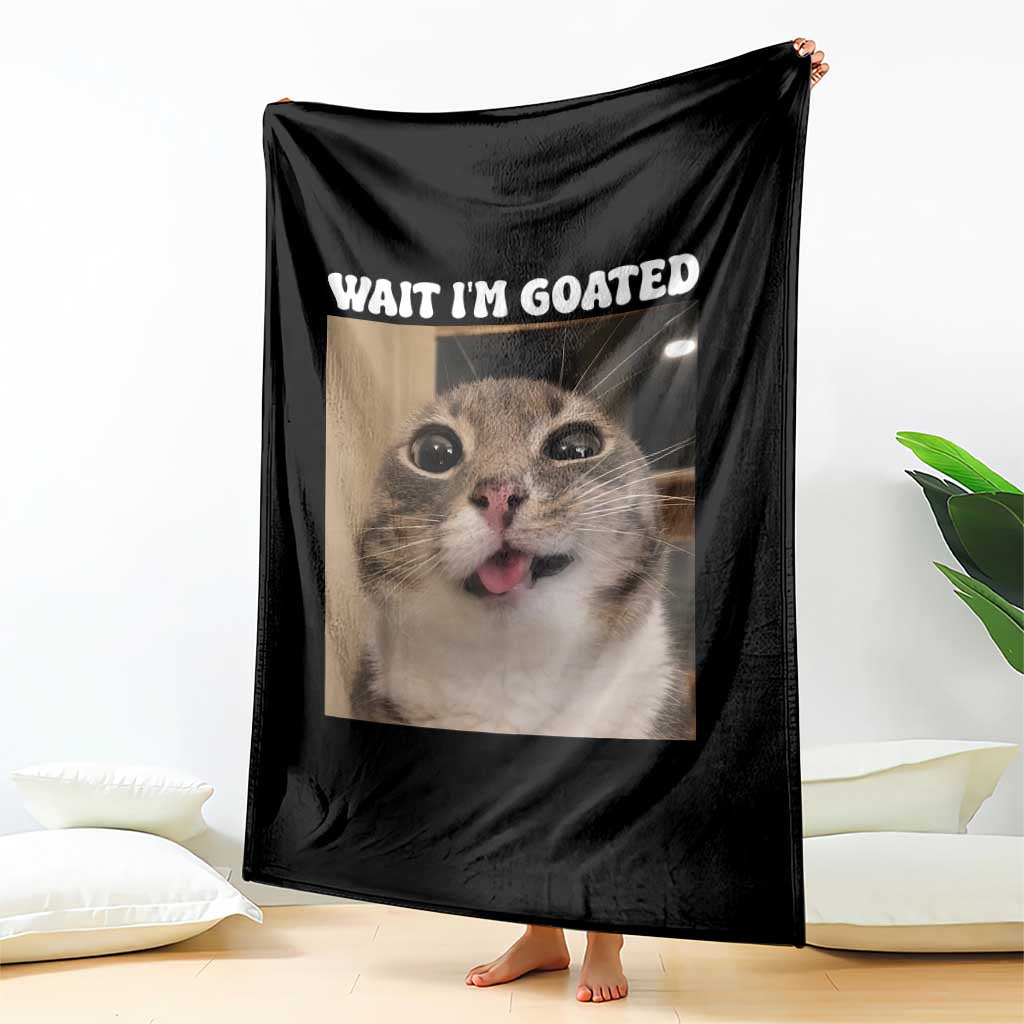 Funny Silly Cat Meme Throw Blanket Wait Im Goated TS12 Print Your Wear