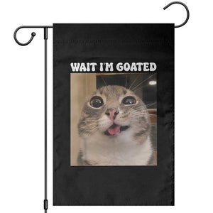 Funny Silly Cat Meme Garden Flag Wait Im Goated TS12 Black Print Your Wear