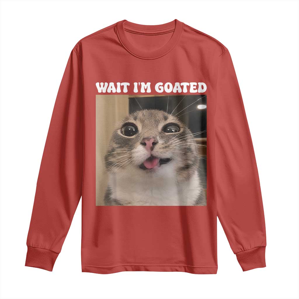 Funny Silly Cat Meme Long Sleeve Shirt Wait Im Goated TS12 Red Print Your Wear