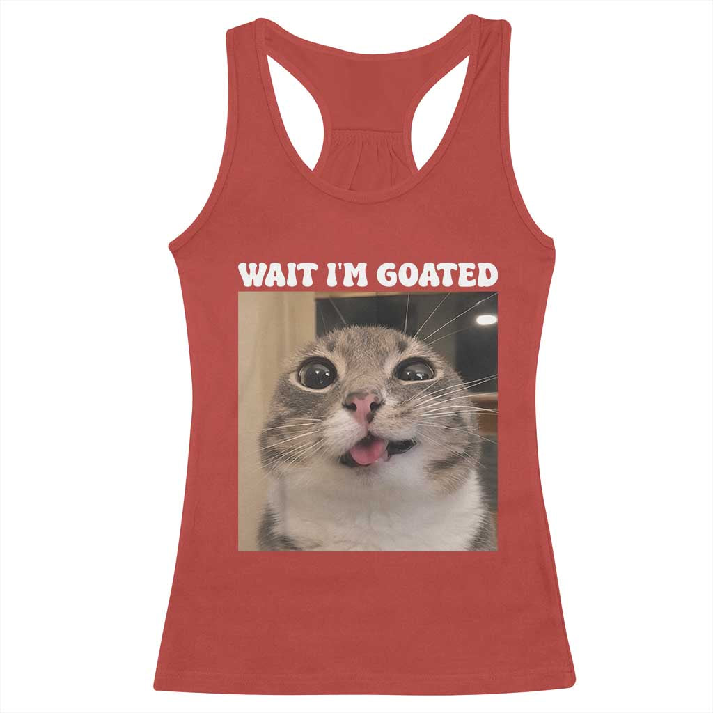 Funny Silly Cat Meme Racerback Tank Top Wait Im Goated TS12 Red Print Your Wear