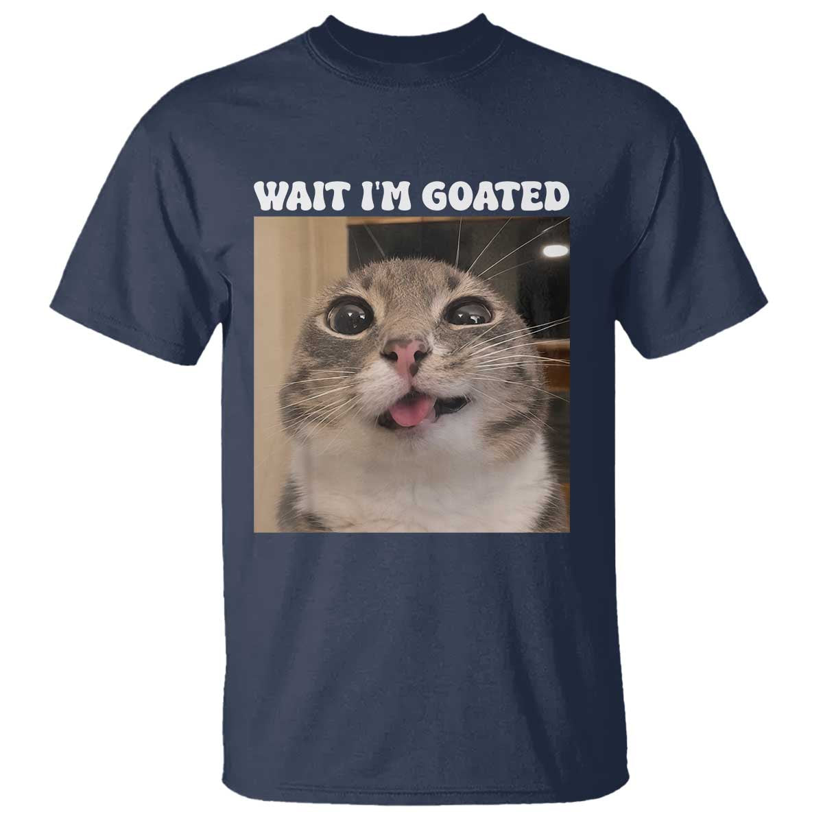 Funny Silly Cat Meme T Shirt Wait Im Goated TS12 Navy Print Your Wear