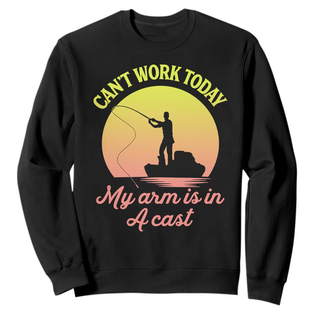 Funny Fishing Enthusiast Gift Sweatshirt I Cant Work Today My Arm Is In A Cast TS12 Black Print Your Wear