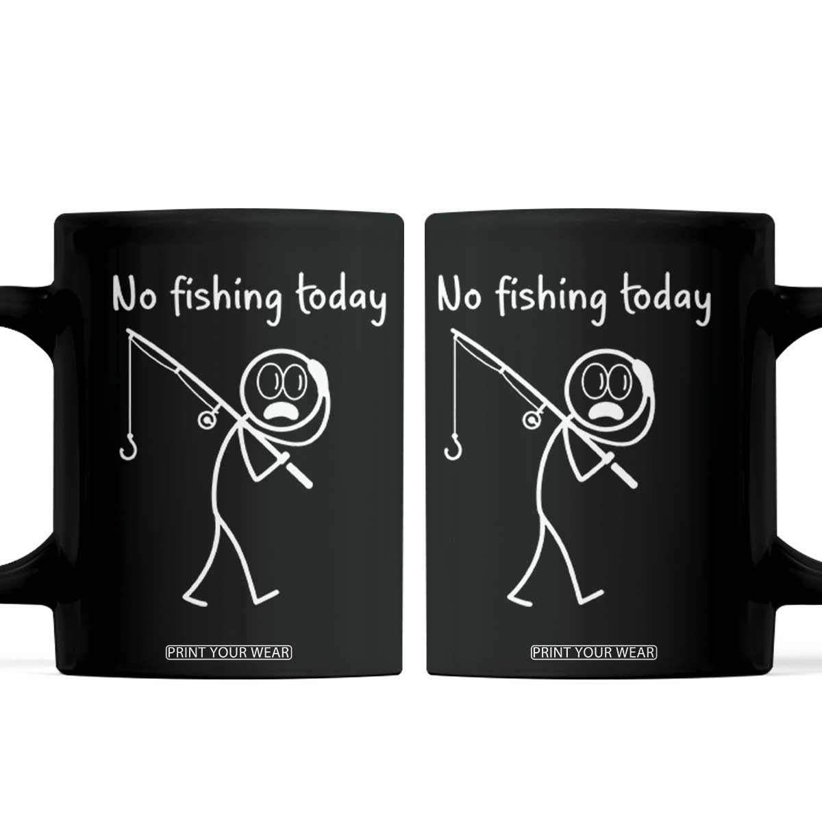 Funny Angler Gift Coffee Mug No Fishing Today TS12 Black Print Your Wear