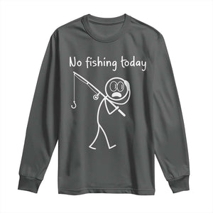 Funny Angler Gift Long Sleeve Shirt No Fishing Today TS12 Dark Heather Print Your Wear
