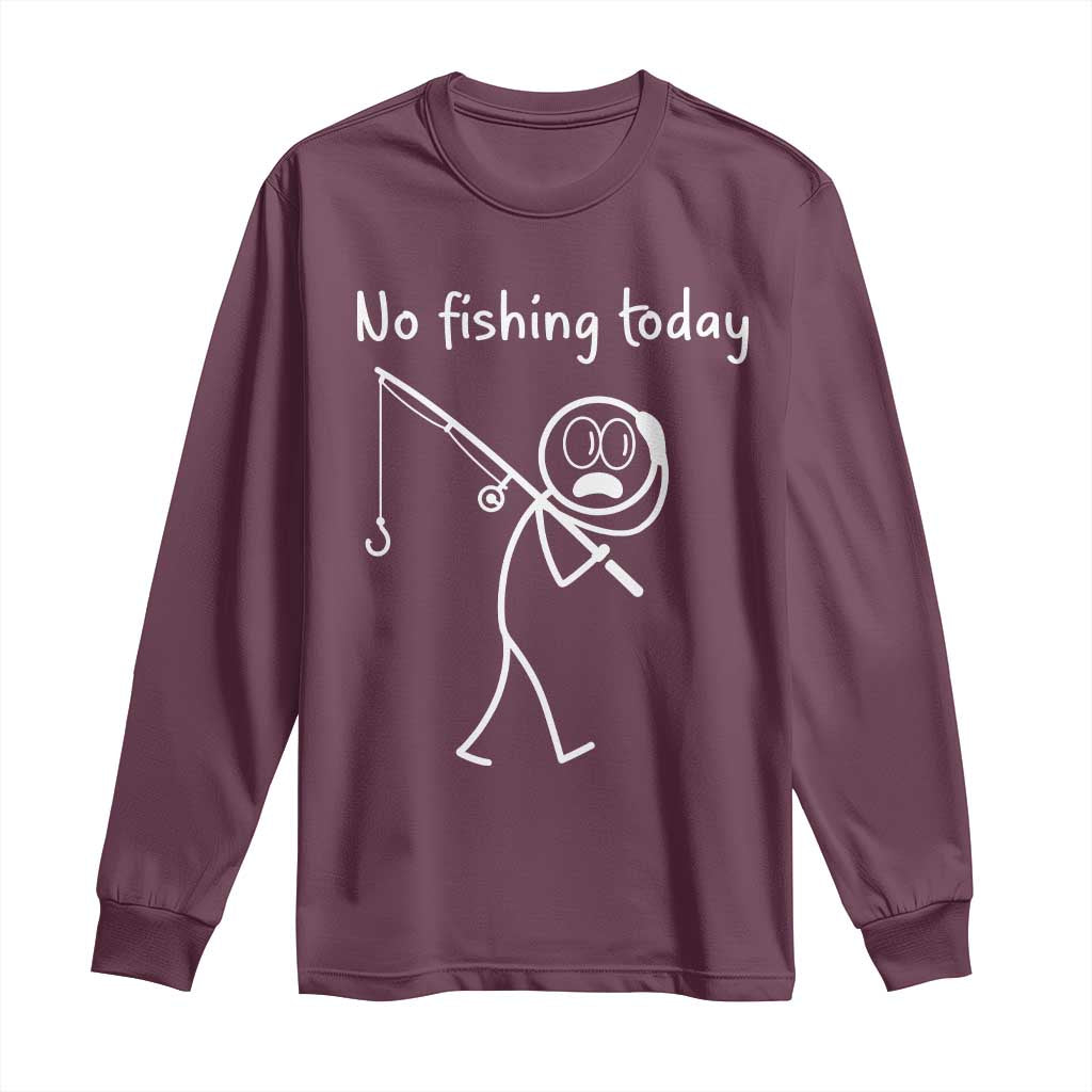 Funny Angler Gift Long Sleeve Shirt No Fishing Today TS12 Maroon Print Your Wear