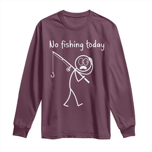 Funny Angler Gift Long Sleeve Shirt No Fishing Today TS12 Maroon Print Your Wear