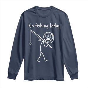 Funny Angler Gift Long Sleeve Shirt No Fishing Today TS12 Navy Print Your Wear