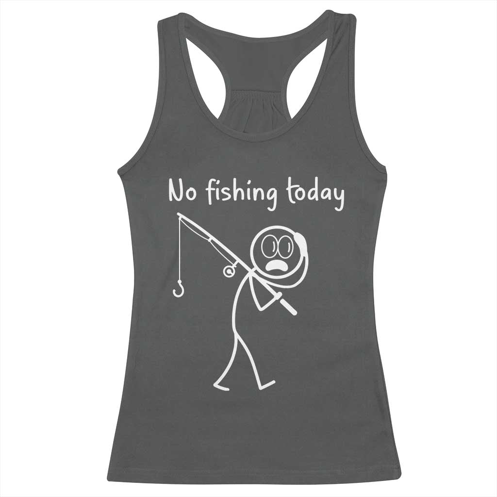 Funny Angler Gift Racerback Tank Top No Fishing Today TS12 Dark Heather Print Your Wear