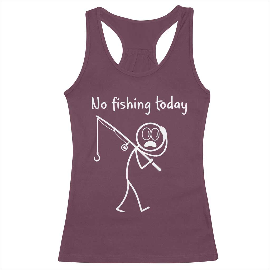Funny Angler Gift Racerback Tank Top No Fishing Today TS12 Maroon Print Your Wear