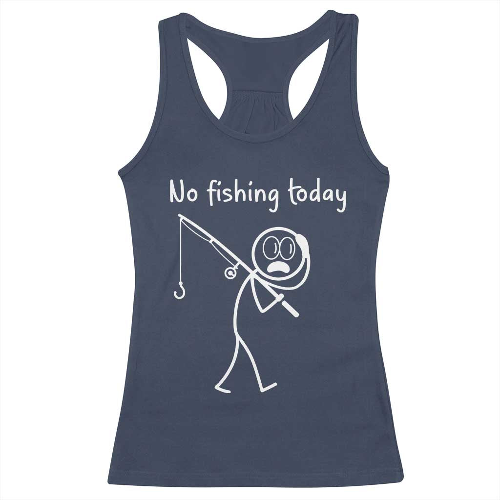 Funny Angler Gift Racerback Tank Top No Fishing Today TS12 Navy Print Your Wear