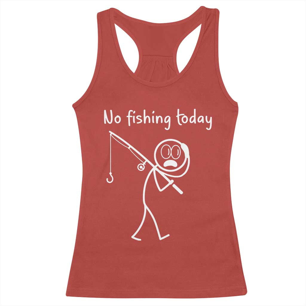 Funny Angler Gift Racerback Tank Top No Fishing Today TS12 Red Print Your Wear