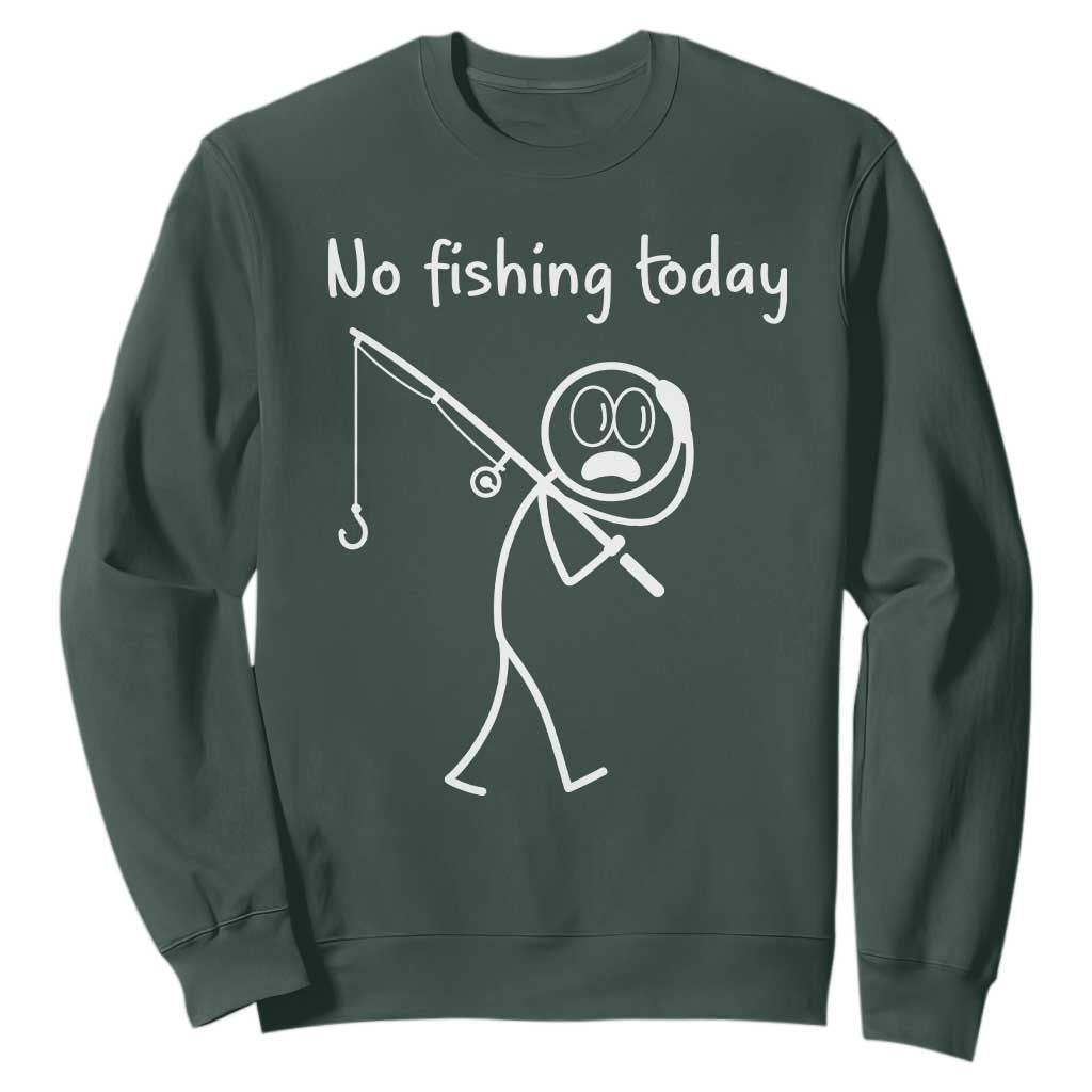 Funny Angler Gift Sweatshirt No Fishing Today TS12 Dark Forest Green Print Your Wear