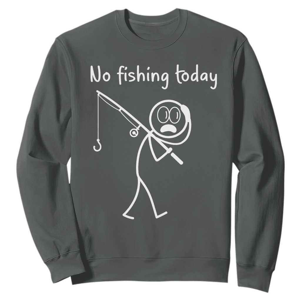 Funny Angler Gift Sweatshirt No Fishing Today TS12 Dark Heather Print Your Wear