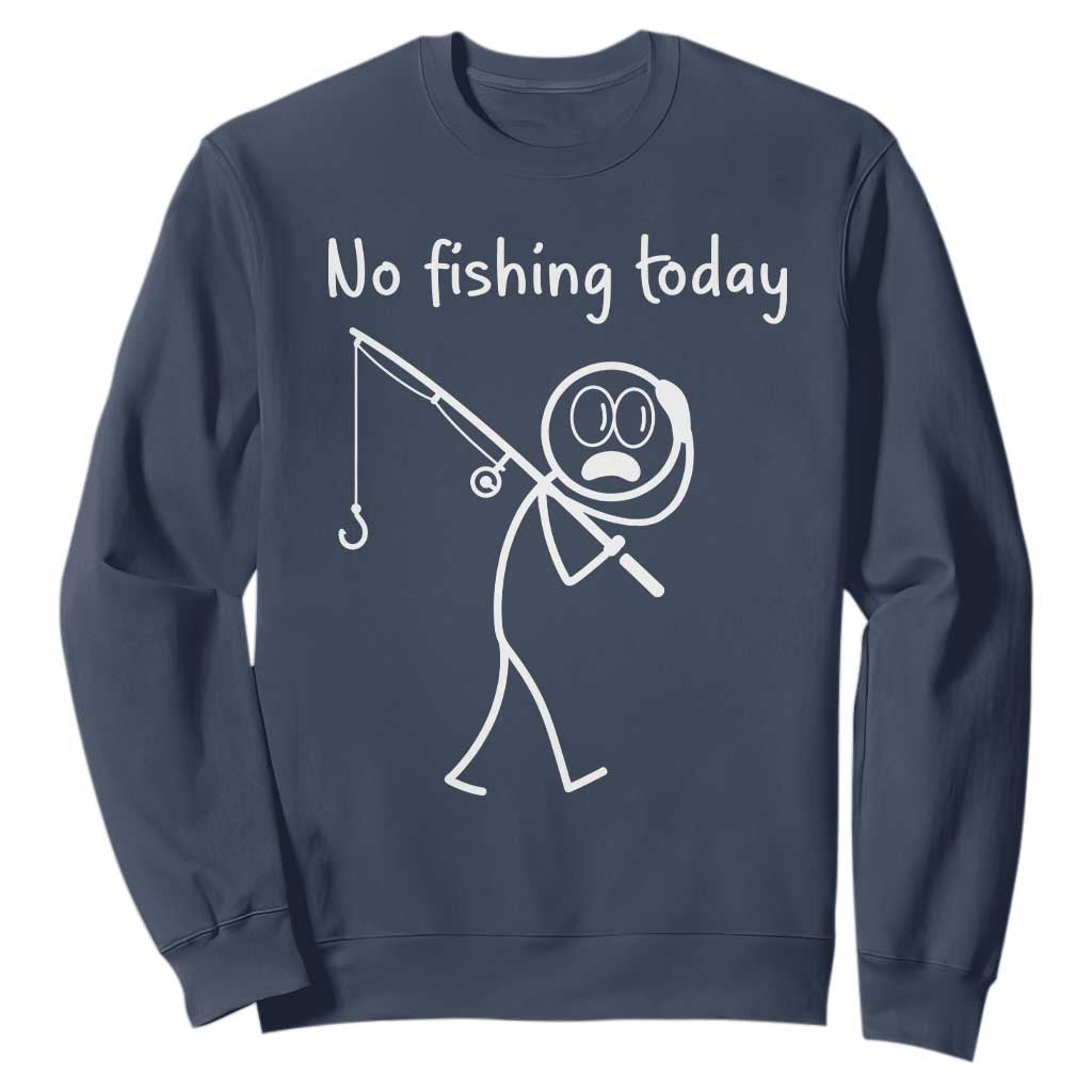 Funny Angler Gift Sweatshirt No Fishing Today TS12 Navy Print Your Wear