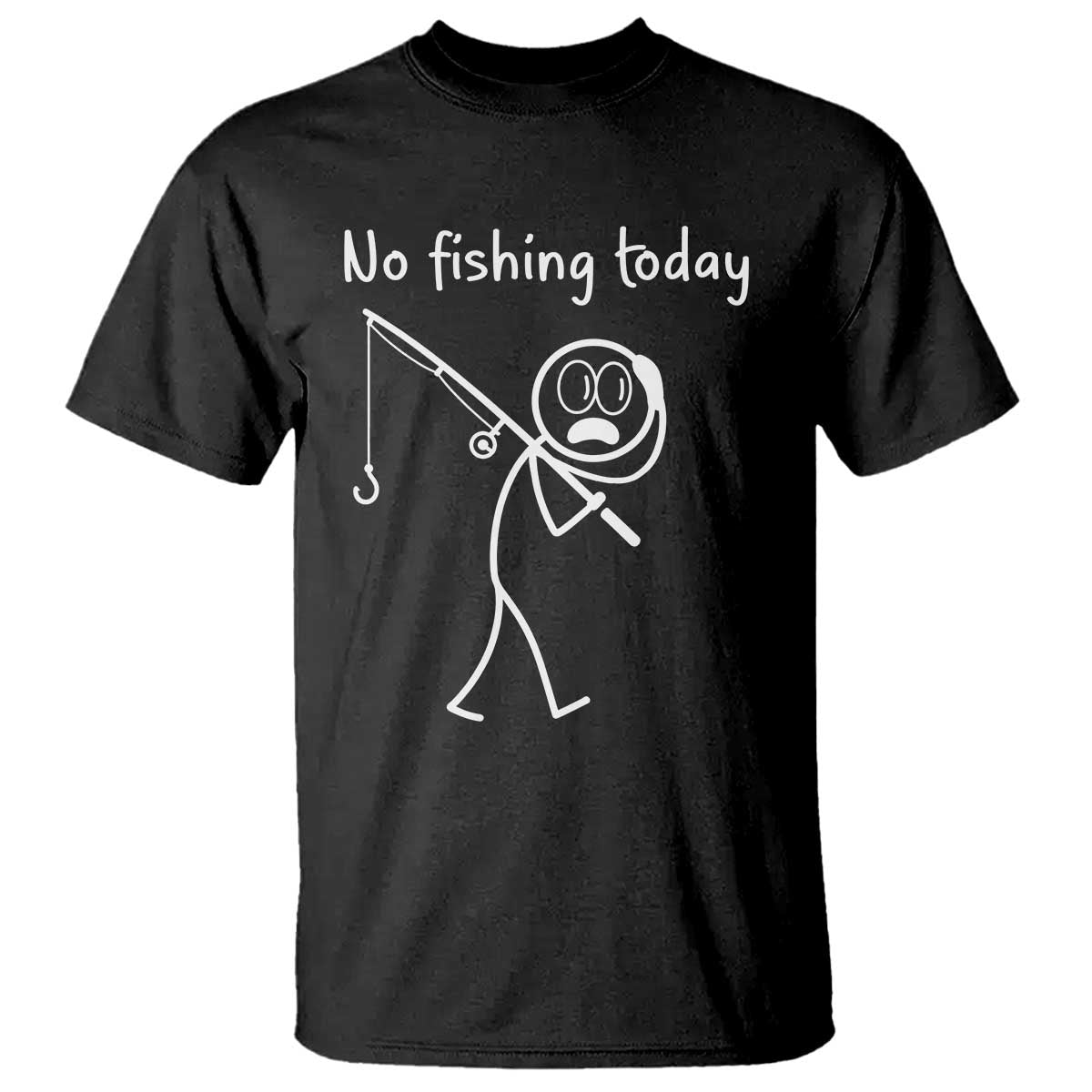 Funny Angler Gift T Shirt No Fishing Today TS12 Black Print Your Wear