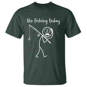 Funny Angler Gift T Shirt No Fishing Today TS12 Dark Forest Green Print Your Wear