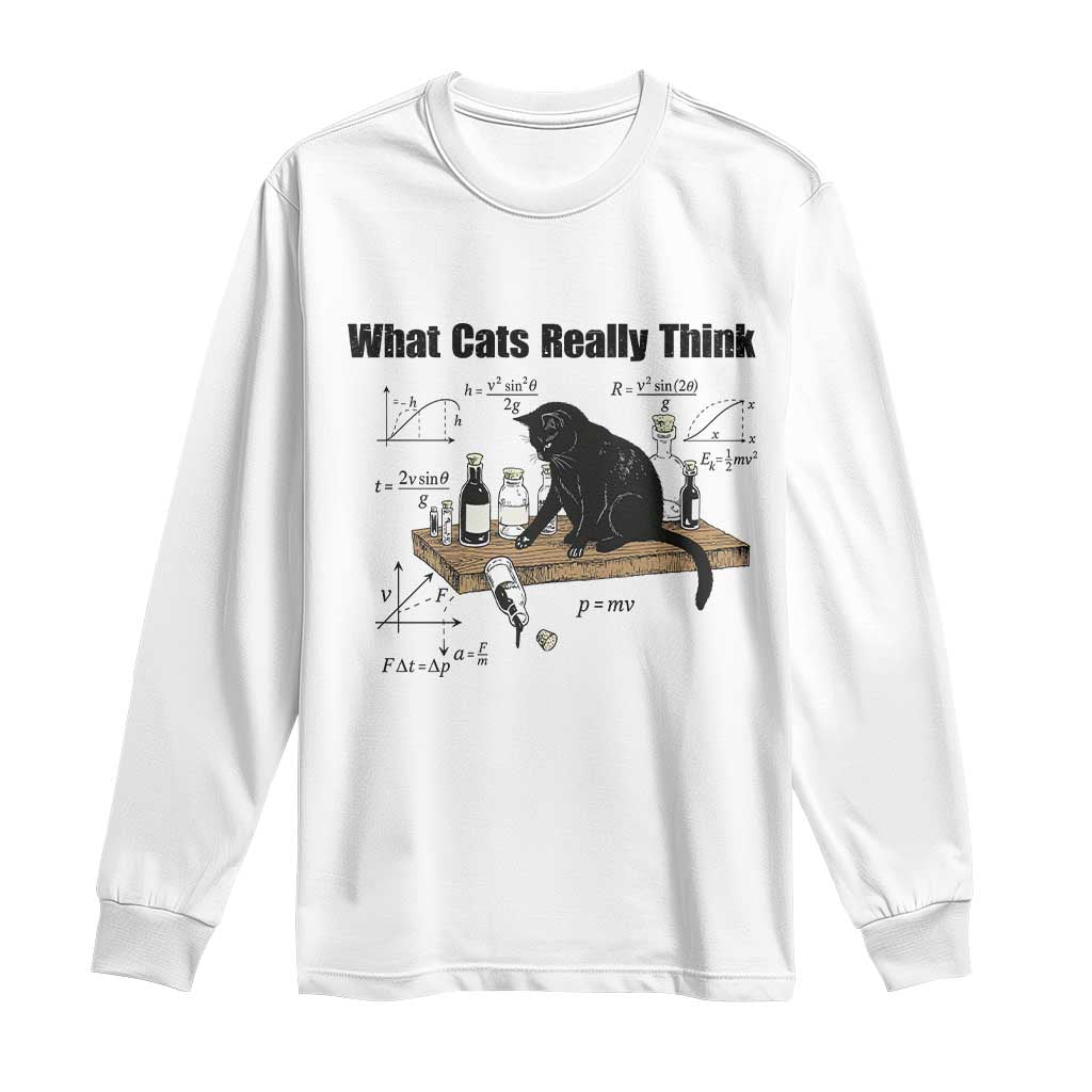 Funny Physics Cat Meme Long Sleeve Shirt What Cats Really Think TS12 White Print Your Wear