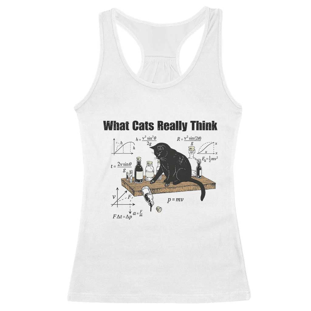 Funny Physics Cat Meme Racerback Tank Top What Cats Really Think TS12 White Print Your Wear