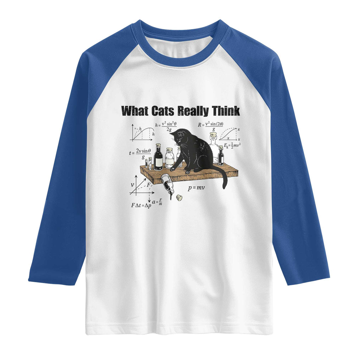 Funny Physics Cat Meme Raglan Shirt What Cats Really Think TS12 White Royal Print Your Wear