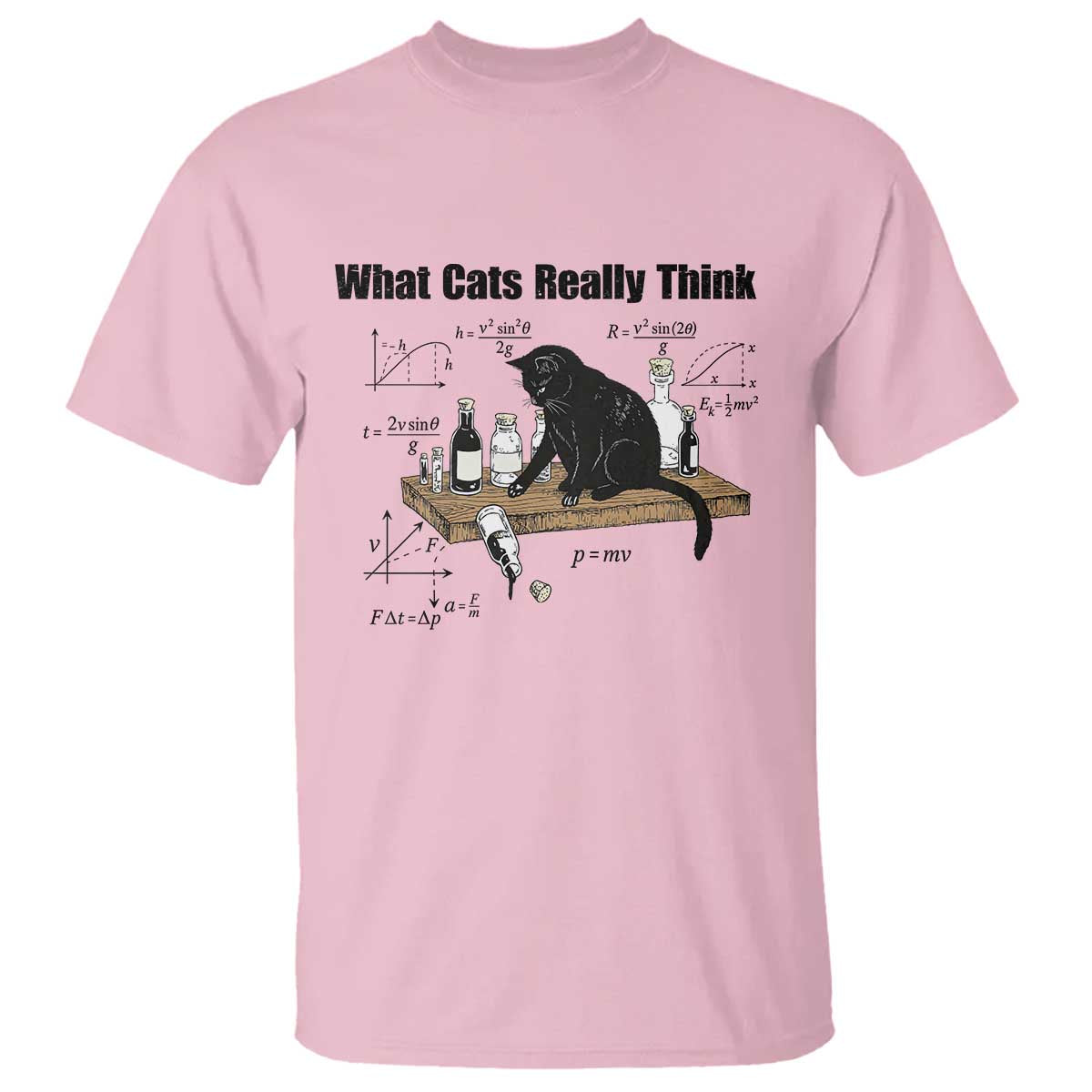 Funny Physics Cat Meme T Shirt What Cats Really Think TS12 Light Pink Print Your Wear