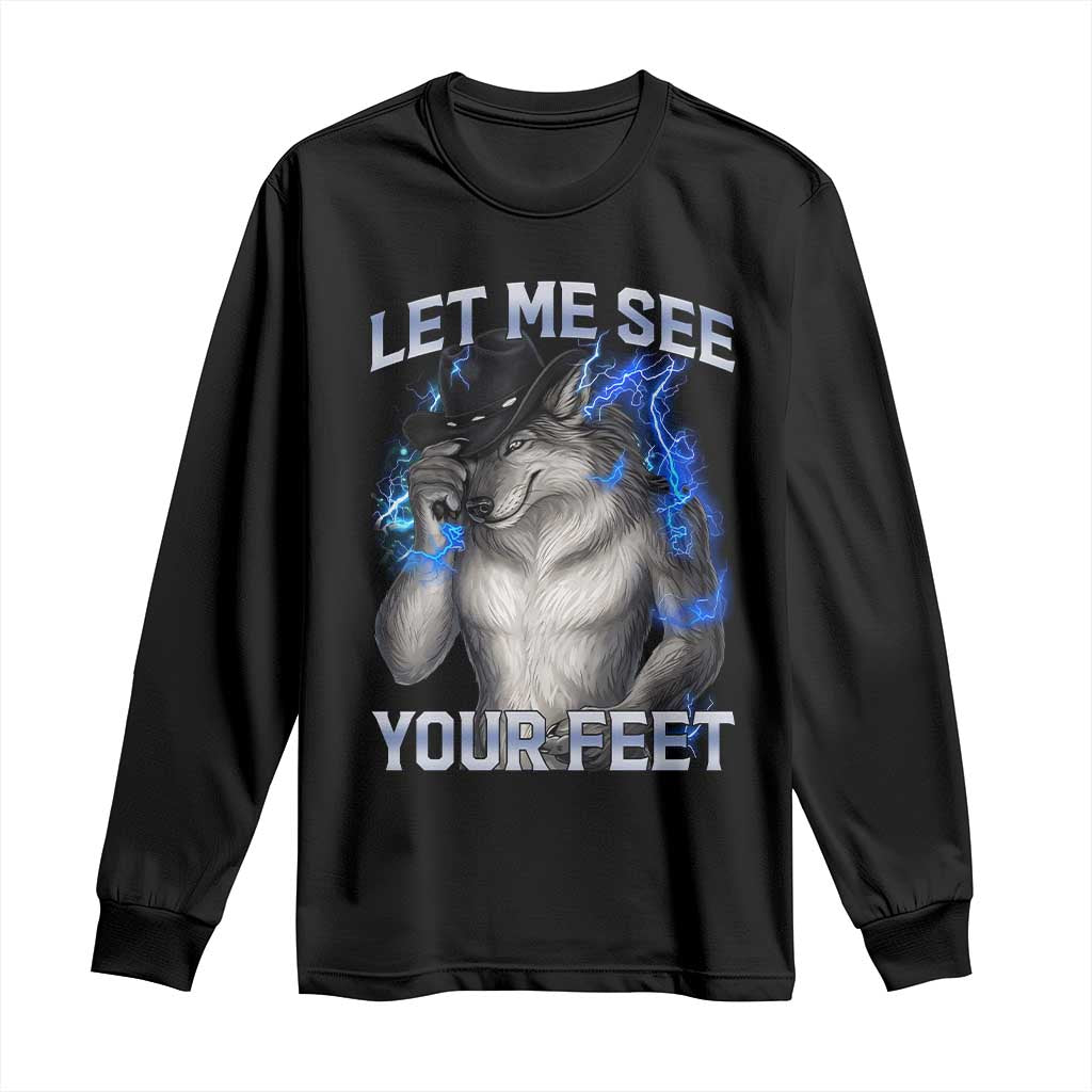 Funny Alpha Wolf Ironic Meme Long Sleeve Shirt Let Me See Your Feet TS12 Black Print Your Wear