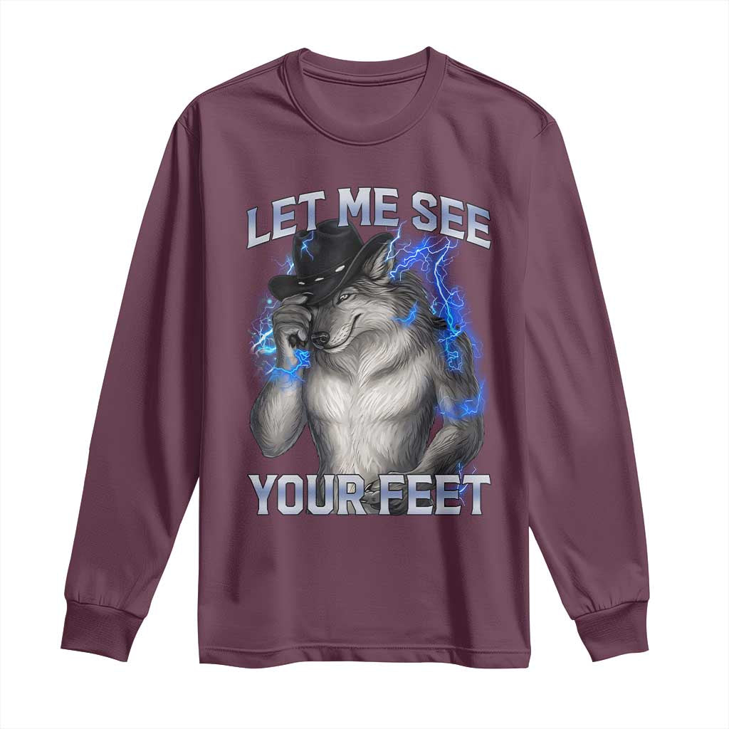 Funny Alpha Wolf Ironic Meme Long Sleeve Shirt Let Me See Your Feet TS12 Maroon Print Your Wear