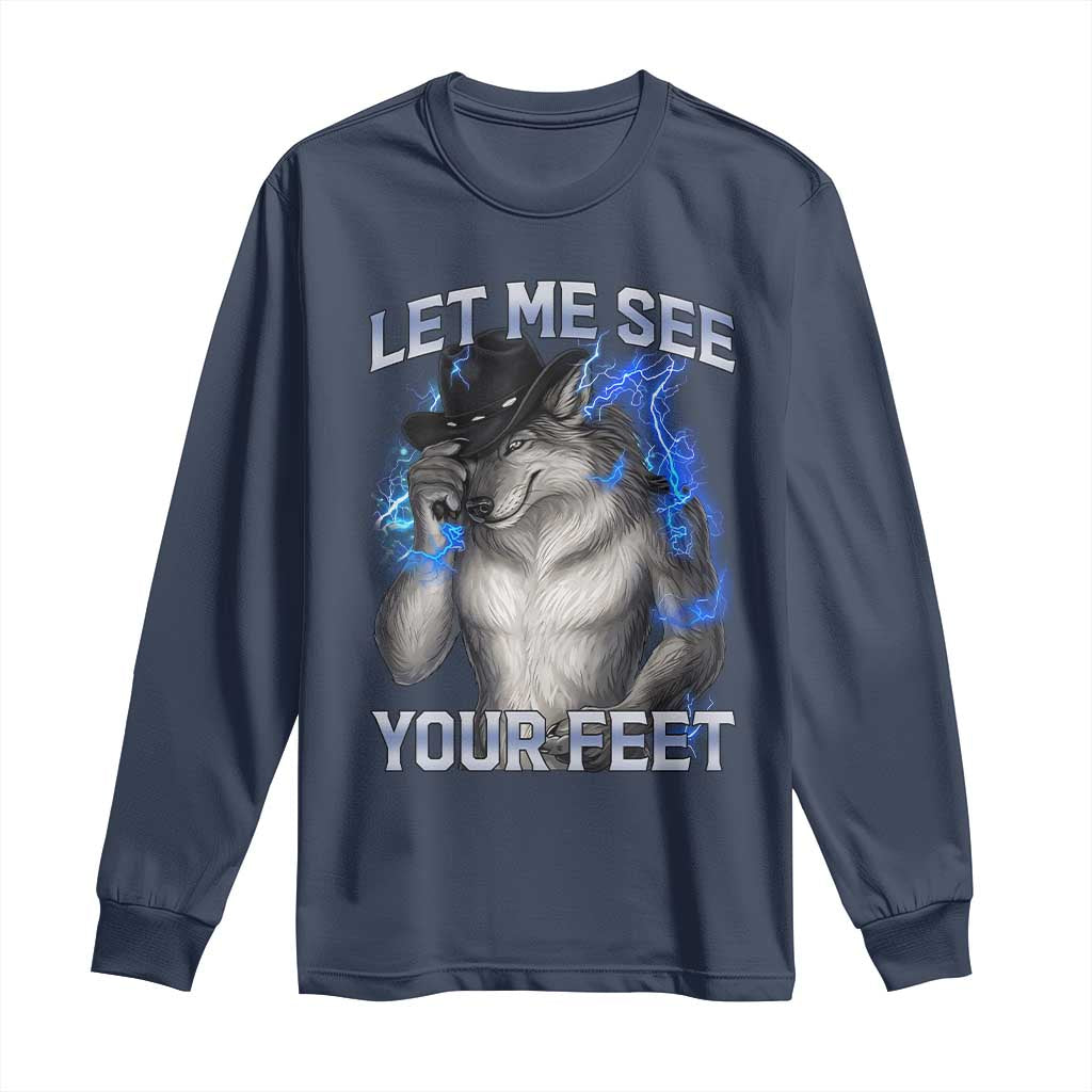 Funny Alpha Wolf Ironic Meme Long Sleeve Shirt Let Me See Your Feet TS12 Navy Print Your Wear