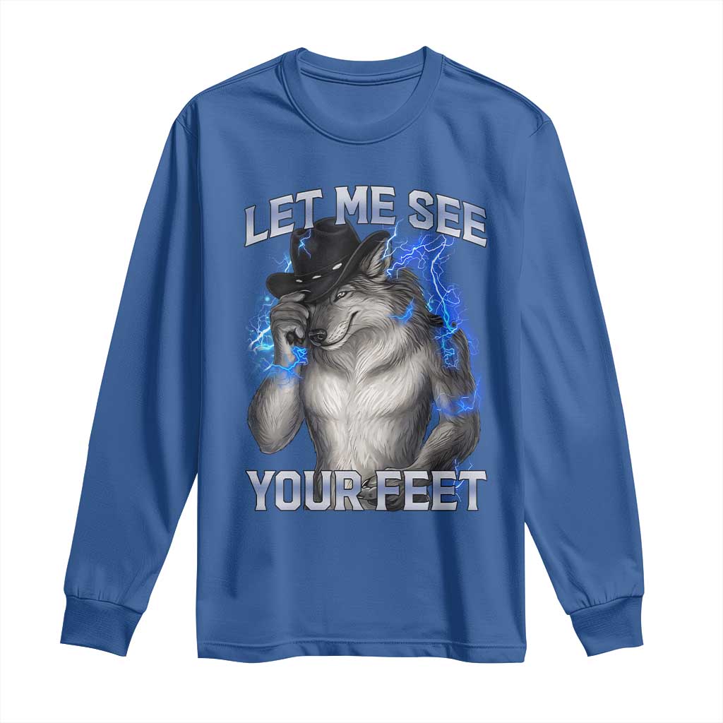 Funny Alpha Wolf Ironic Meme Long Sleeve Shirt Let Me See Your Feet TS12 Royal Blue Print Your Wear