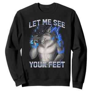 Funny Alpha Wolf Ironic Meme Sweatshirt Let Me See Your Feet TS12 Black Print Your Wear