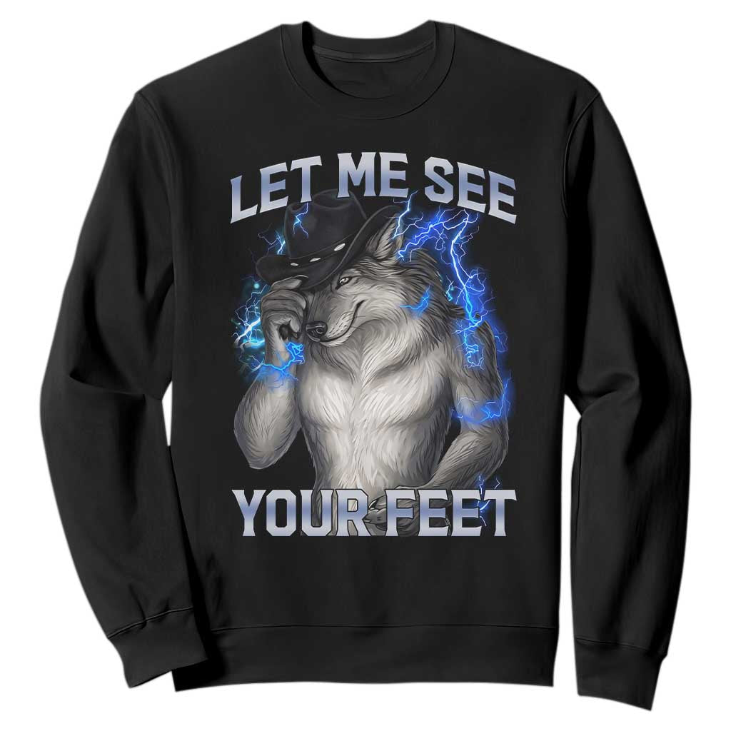 Funny Alpha Wolf Ironic Meme Sweatshirt Let Me See Your Feet TS12 Black Print Your Wear