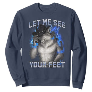 Funny Alpha Wolf Ironic Meme Sweatshirt Let Me See Your Feet TS12 Navy Print Your Wear